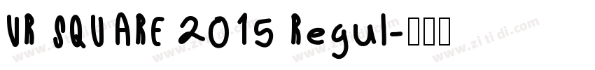 VR SQUARE 2015 Regul字体转换